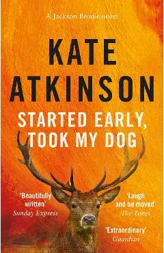 Started Early, Took My Dog - Kate Atkinson