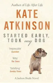 Started Early, Took My Dog, Paperback/Kate Atkinson