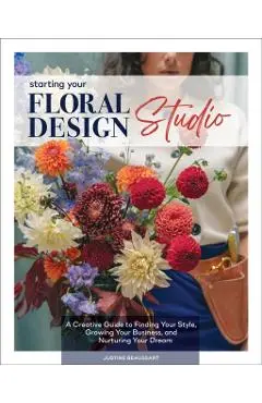 Starting Your Floral Design Studio - Justine Beaussart