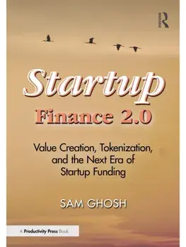 Startup Finance 2.0. Value Creation, Tokenization, and the Next Era of Startup Funding, Paperback/Sam Ghosh