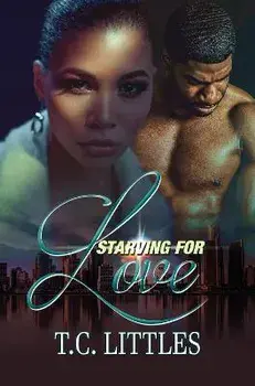 Starving for Love, Paperback/T. C. Littles