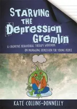 Starving the Depression Gremlin, Paperback/Kate Collins-Donnelly