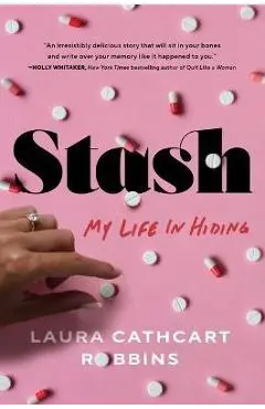 Stash: My Life in Hiding - Laura Cathcart Robbins