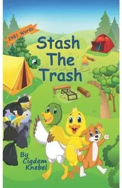 Stash The Trash: Early Decodable Book - Cigdem Knebel