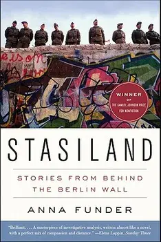 Stasiland: Stories from Behind the Berlin Wall, Paperback/Anna Funder