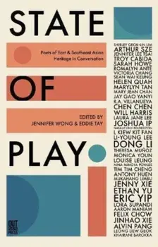 State of Play. Poets of East & Southeast Asian Heritage in Conversation, Paperback/***