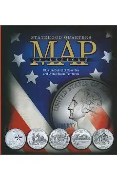 Statehood Quarters Collector's Map: Plus the District of Columbia and United States Territories - Whitman Publishing