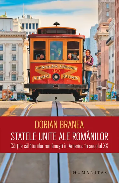Statele Unite ale romanilor. Cartile calatoriilor romanesti in America in secolul XX