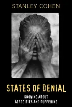 States of Denial. Knowing about Atrocities and Suffering, Paperback/Stanley Cohen