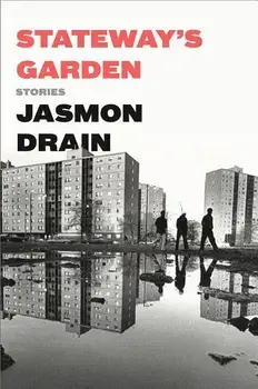 Stateway's Garden: Stories, Hardcover/Jasmon Drain