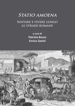 Statio amoena. Sostare e vivere lungo le strade romane, Paperback/***