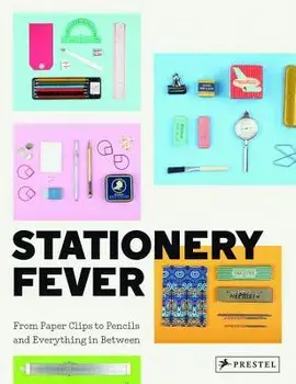 Stationery Fever: From Paper Clips to Pencils and Everything in Between, Hardcover/John Z. Komurki