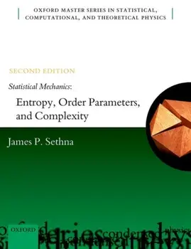 Statistical Mechanics: Entropy, Order Parameters, and Complexity. Second Edition, Paperback/James P. Sethna