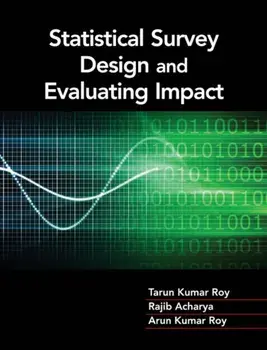 Statistical Survey Design and Evaluating Impact, Hardback/Arun Roy