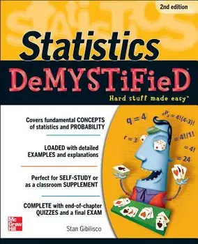 Statistics Demystified, 2nd Edition, Paperback/Stan Gibilisco