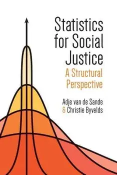 Statistics for Social Justice: A Structural Perspective, Paperback/Adje Van De Sande