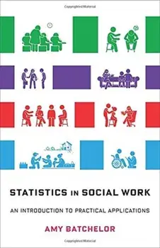 Statistics in Social Work. An Introduction to Practical Applications, Paperback/Professor Amy Batchelor