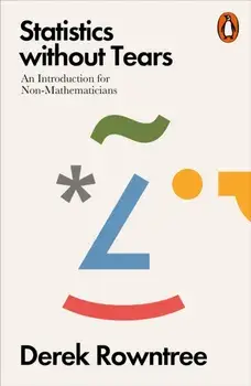 Statistics without Tears. An Introduction for Non-Mathematicians, Paperback/Derek Rowntree