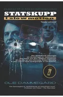 Statskupp i Slowmotion I: Om mordet p� Olof Palme och Estoniakatastrofen - Ole Dammegard