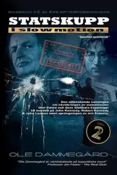 Statskupp I Slowmotion II: Om Mordet P' Olof Palme Och Estoniakatastrofen (Swedish), Paperback/Ole Dammegard