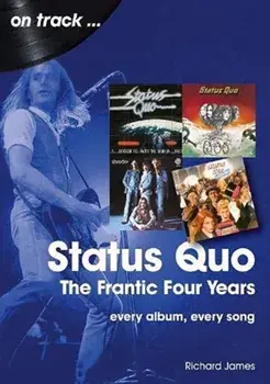 Status Quo On Track. The Frantic Four Years, Paperback/Richard James