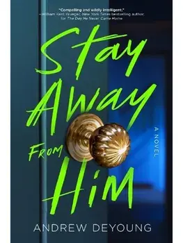 Stay Away from Him, Paperback/Andrew DeYoung