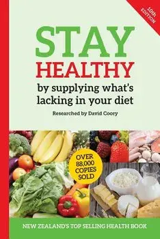 Stay Healthy by supplying what's missing in your diet (10th Edition), Paperback/David Coory