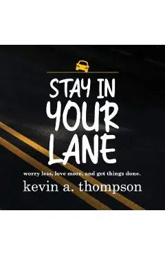 Stay In Your Lane - Kevin A. Thompson
