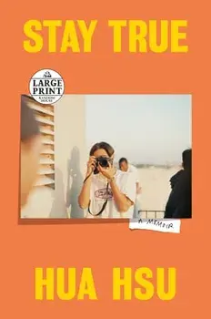 Stay True: A Memoir, Paperback/Hua Hsu