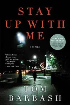 Stay Up with Me: Stories, Paperback/Tom Barbash
