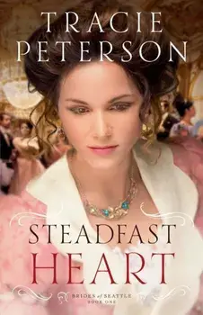 Steadfast Heart, Paperback/Tracie Peterson