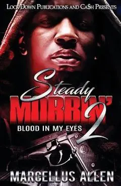 Steady Mobbin' 2: Blood in my Eyes - Marcellus Allen