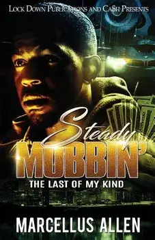 Steady Mobbin': The Last of My Kind, Paperback/Marcellus Allen
