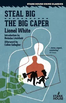 Steal Big / The Big Caper, Paperback/Lionel White