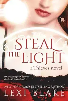 Steal the Light: Thieves, Paperback/Lexi Blake