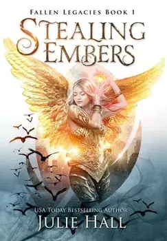 Stealing Embers, Hardcover/Julie Hall