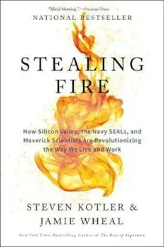 Stealing Fire, Paperback/Steven Kotler