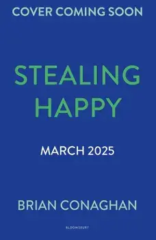 Stealing Happy, Paperback/Brian Conaghan
