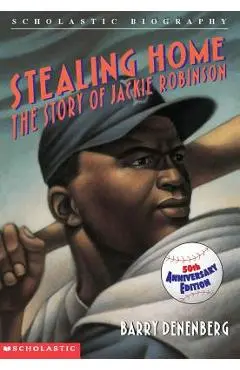 Stealing Home: The Story of Jackie Robinson - Barry Denenberg