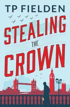 Stealing the Crown, Paperback/Tp Fielden