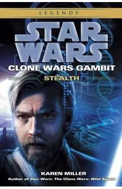 Stealth: Star Wars Legends (Clone Wars Gambit) - Karen Miller