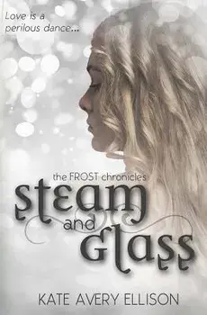 Steam and Glass, Paperback/Kate Avery Ellison
