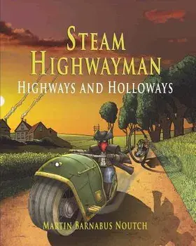 Steam Highwayman 2: Highways and Holloways, Paperback/Martin Barnabus Noutch