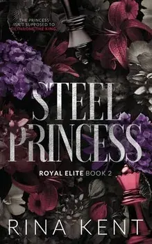 Steel Princess: Special Edition Print, Paperback/Rina Kent