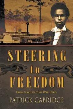 Steering to Freedom, Paperback/Patrick Gabridge