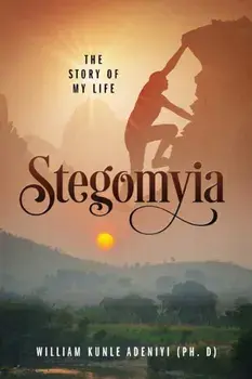 Stegomyia: The Story of My Life, Paperback/William Kunle Adeniyi