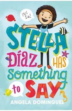 Stella D�az Has Something to Say - Angela Dominguez