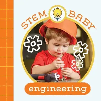 STEM Baby: Engineering, Board book/Teresa Bonadiddio