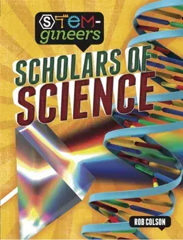 STEM-gineers: Scholars of Science, Paperback/Rob Colson
