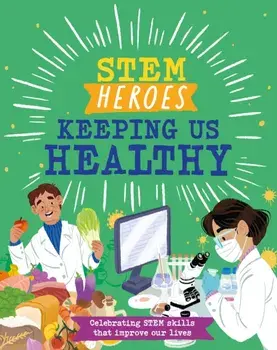 STEM Heroes: Keeping Us Healthy, Paperback/Tom Jackson